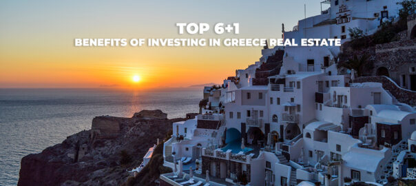 Top 6 + 1 benefits of investing in Greece Real Estate