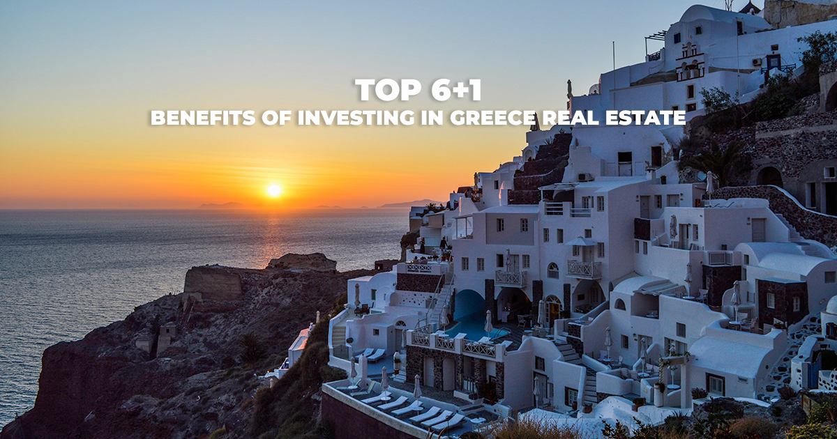 Top 6 + 1 benefits of investing in Greece Real Estate